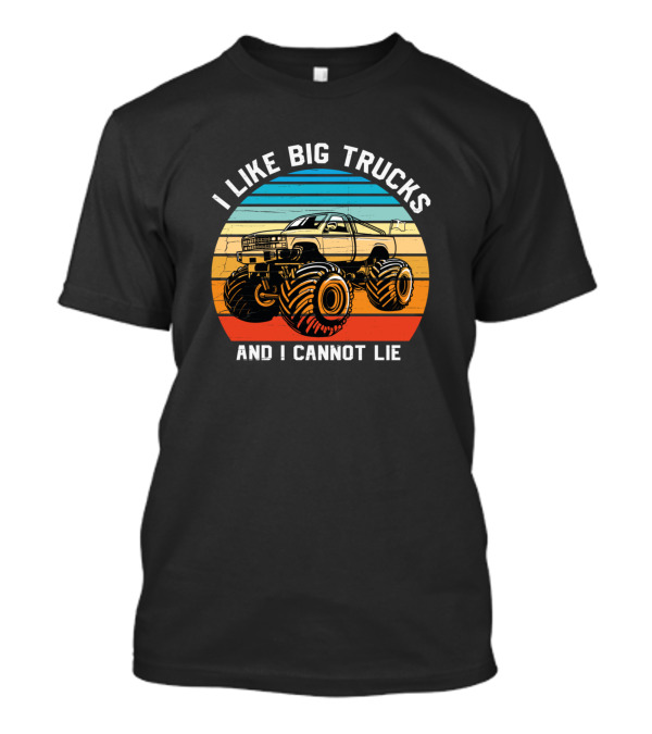 Monster Truck I Like Big Trucks And I Cannot Lie Retro Sunset Vibes T-Shirt