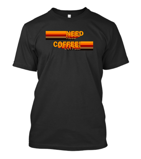 Need Coffee Retro Gradient Autumn T-Shirt