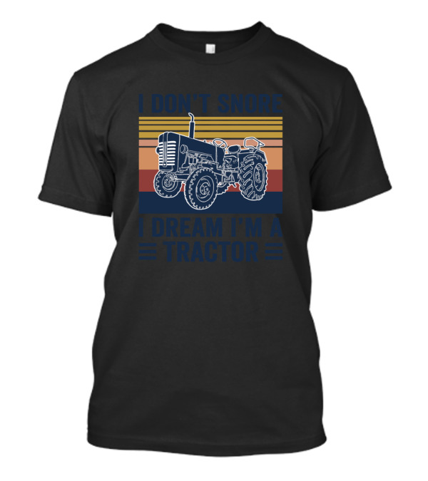I Don't Snore I Dream I'm A Tractor Vintage Stripes T-Shirt