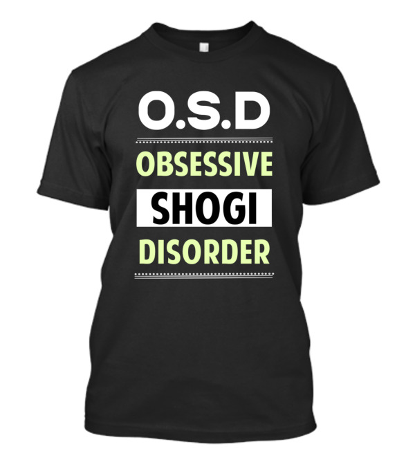 O.S.D Obsessive Shogi Disorder Japanese Chess Game Of Generals T-Shirt