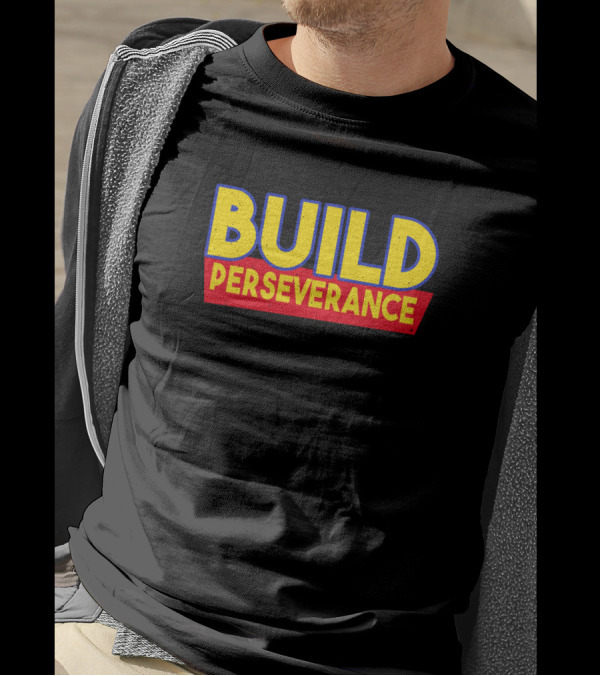 BUILD PERSEVERANCE Motivational Theme In Bold Yellow T-Shirt