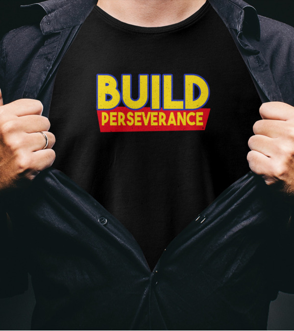 BUILD PERSEVERANCE Motivational Theme In Bold Yellow T-Shirt