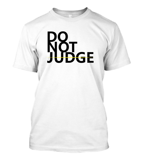 DO NOT JUDGE Yellow Strikethrough Text T-Shirt