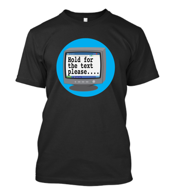 Hold For The Text Please Vintage Computer Screen Simplicity T-Shirt