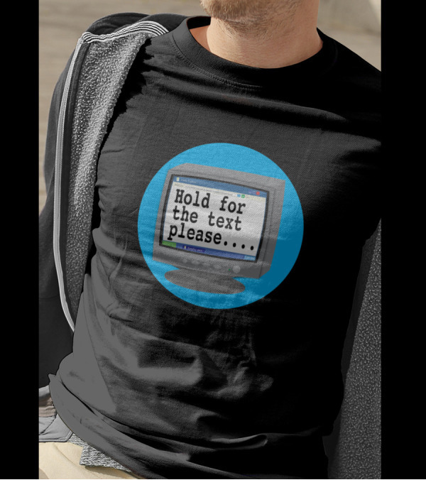 Hold For The Text Please Vintage Computer Screen Simplicity T-Shirt