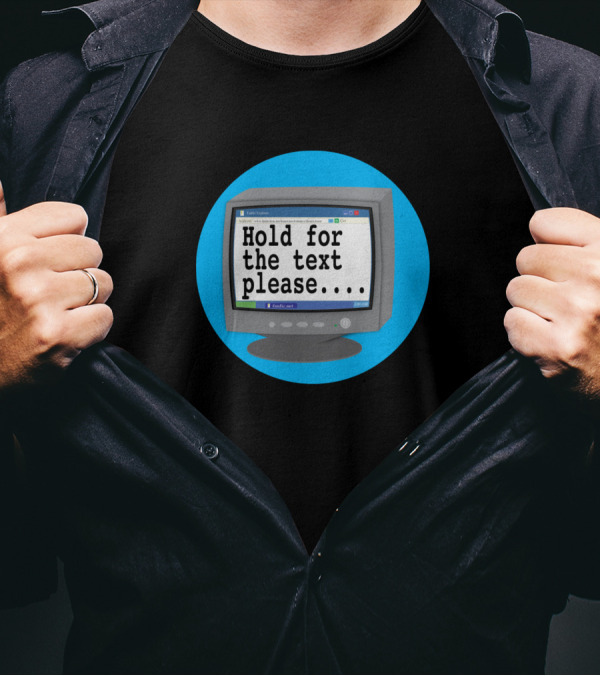 Hold For The Text Please Vintage Computer Screen Simplicity T-Shirt