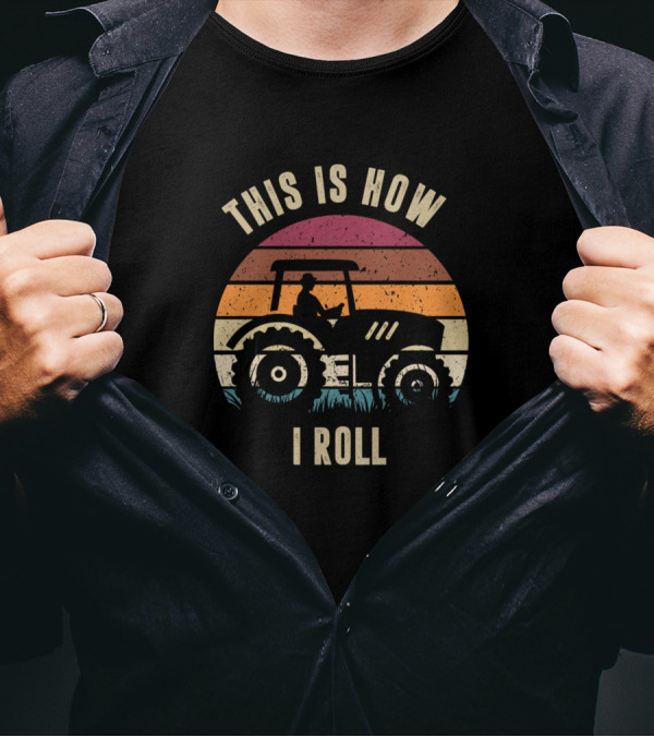 This Is How I Roll Tractor Farmer Sunset T-Shirt