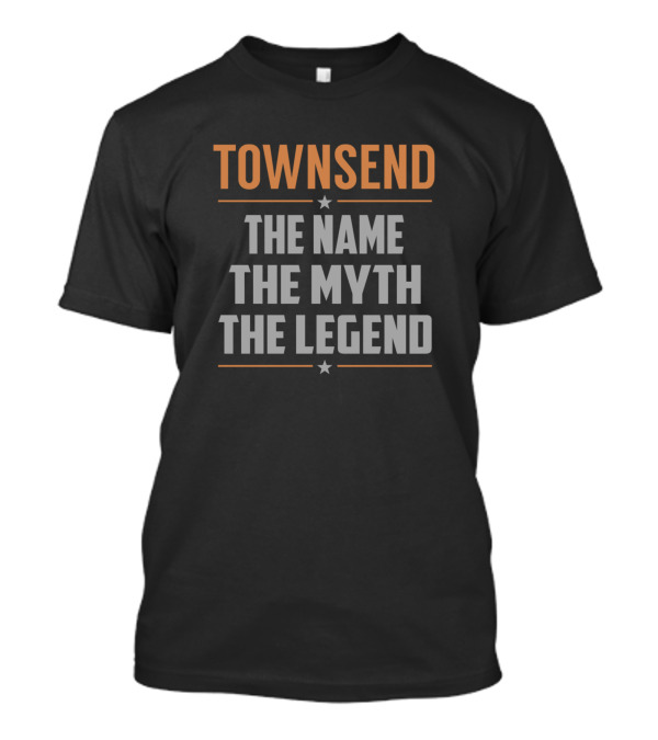 Townsend The Name The Myth The Legend T-Shirt