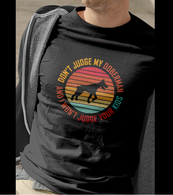 Don't Judge My Doberman And I Won't Judge Your Kids Vintage Sunset T-Shirt
