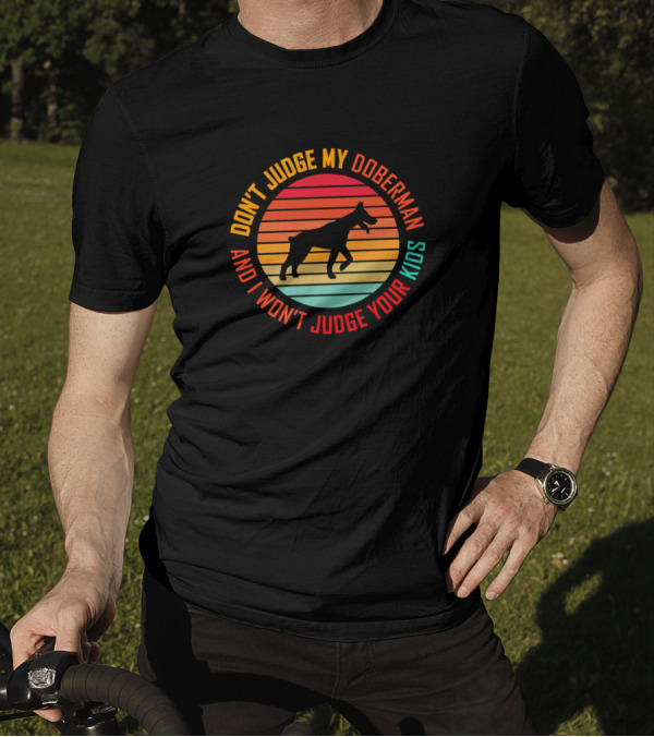 Don't Judge My Doberman And I Won't Judge Your Kids Vintage Sunset T-Shirt