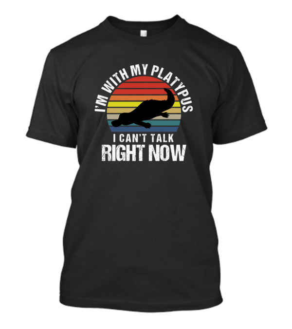 I'm With My Platypus I Can't Talk Right Now Retro Stripes T-Shirt