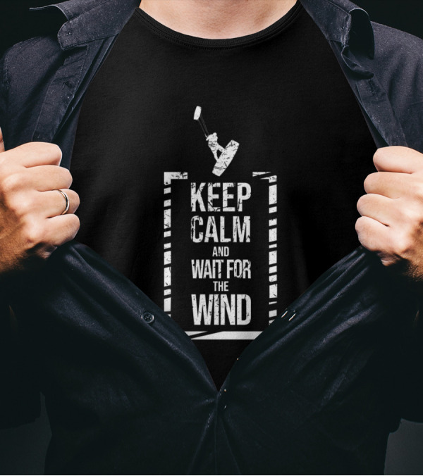 Keep Calm And Wait For The Wind Kitesurfing Adventure T-Shirt