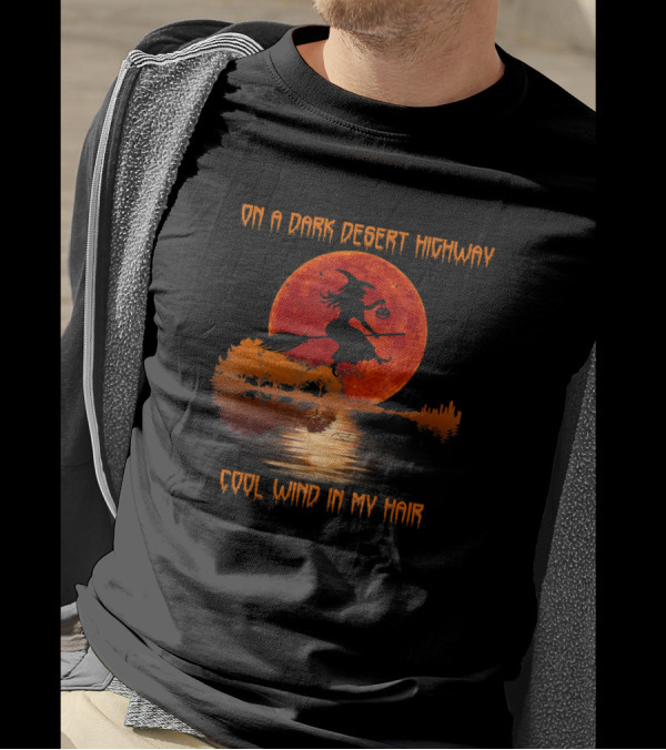 On A Dark Desert Highway Cool Wind In My Hair Witch Silhouette Red Moon Scenic Background T-Shirt