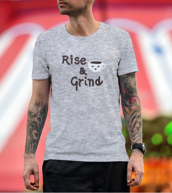 Premium T-Shirt: Rise and Grind Coffee with Smiling Cup T-Shirt Rise and Grind Coffee with Smiling Cup T-Shirt