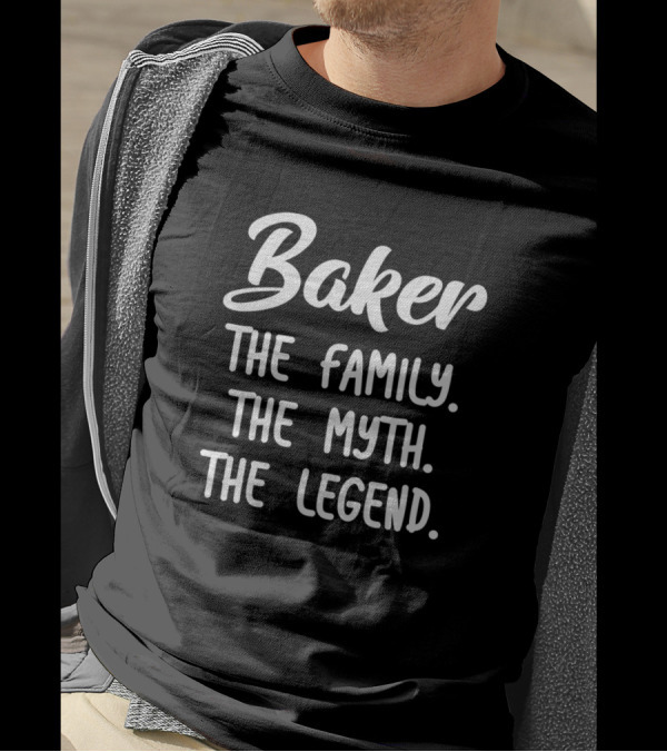 Baker The Family The Myth The Legend T-Shirt