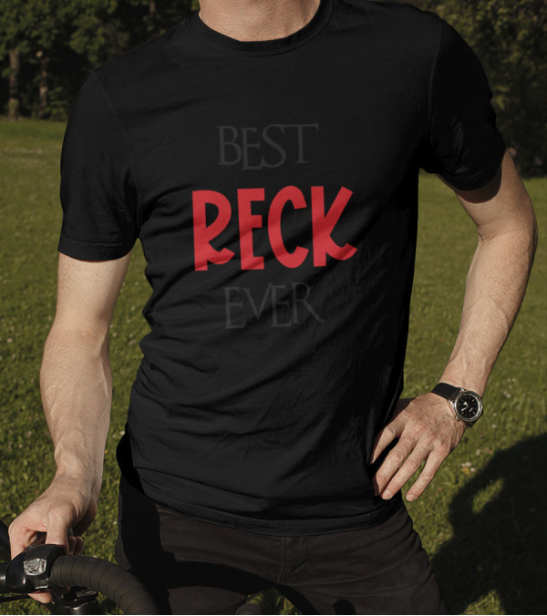 Best Reck Ever T-Shirt
