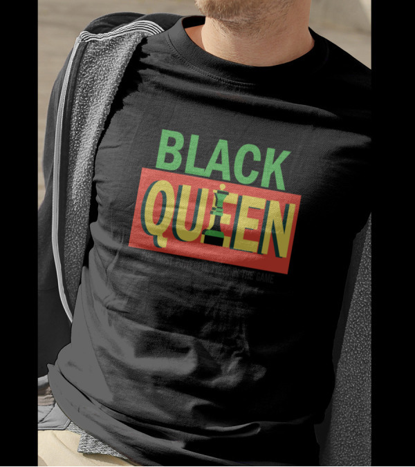 Black Queen The Most Powerful Piece In The Game Me Chess T-Shirt