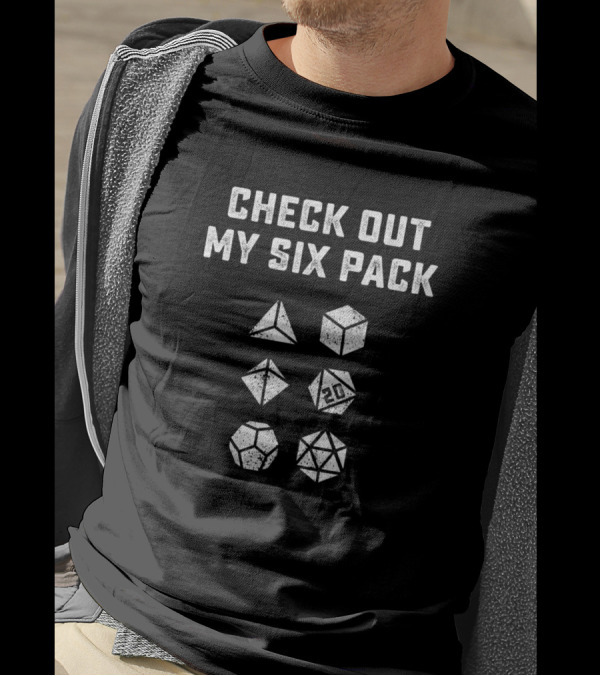 Check Out My Six Pack D20 Dice Dragons Rpg Gamer Dice Shapes T-Shirt
