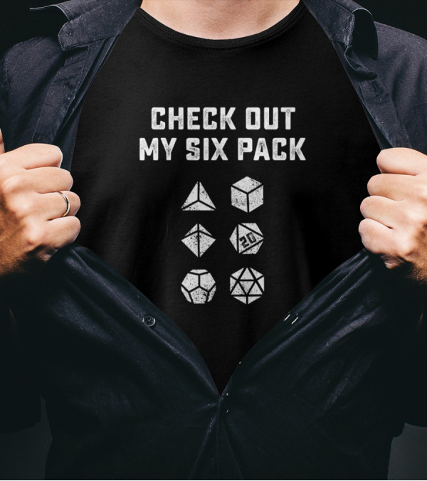 Check Out My Six Pack D20 Dice Dragons Rpg Gamer Dice Shapes T-Shirt