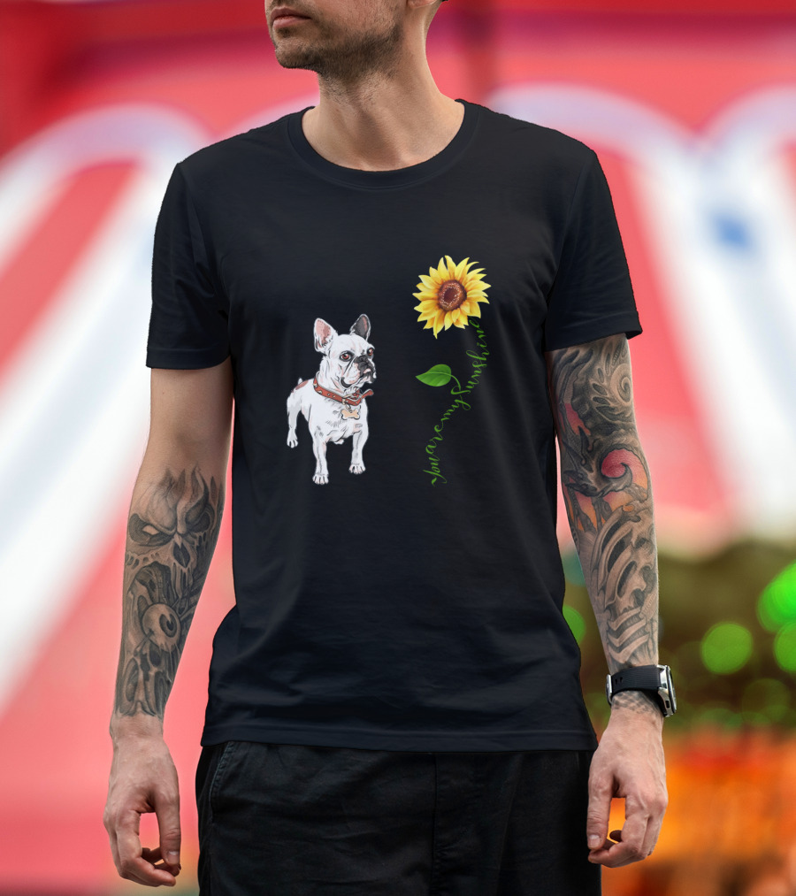 You Are My Sunshine Frenchie T-Shirt