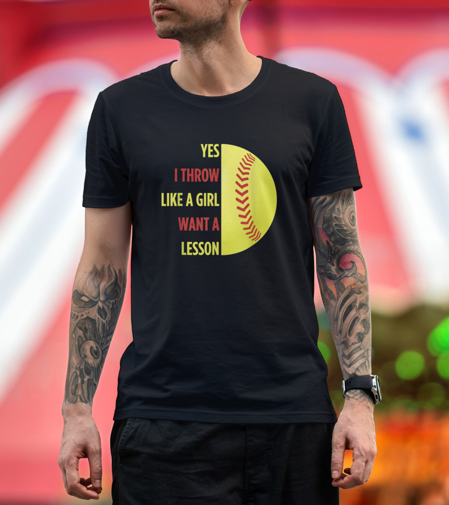 Yes I Throw Like A Girl Want A Lesson Softball Player T-Shirt