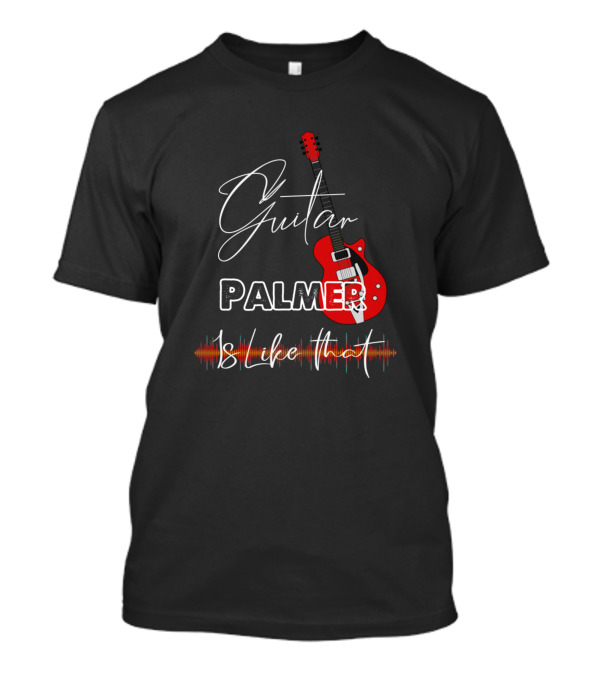 Guitar Palmer Is Like That Retro Music Custom T-Shirt
