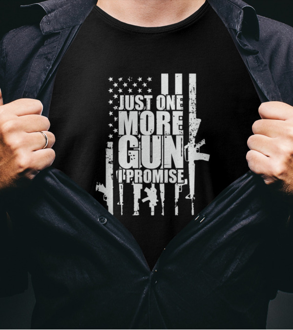 Just One More Gun I Promise Guns Lover American Flag Rifle T-Shirt
