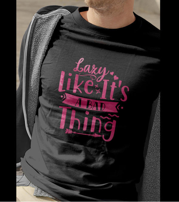 Lazy Like It's A Bad Thing Hearts And Arrow T-Shirt