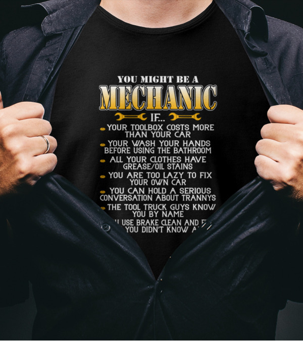 You Might Be A Mechanic If Your Toolbox Costs More Than Your Car T-Shirt