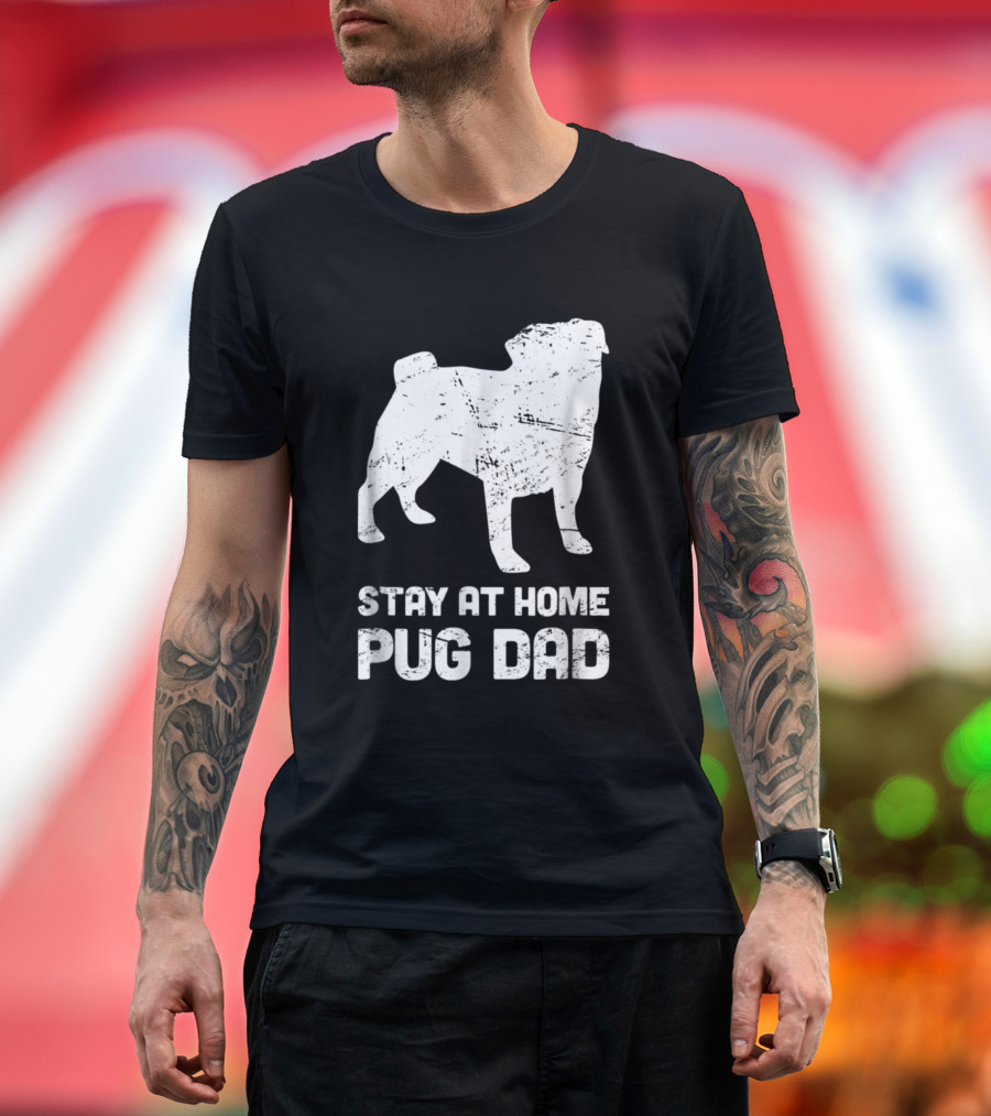 Stay At Home Pug Dad Dog T-Shirt