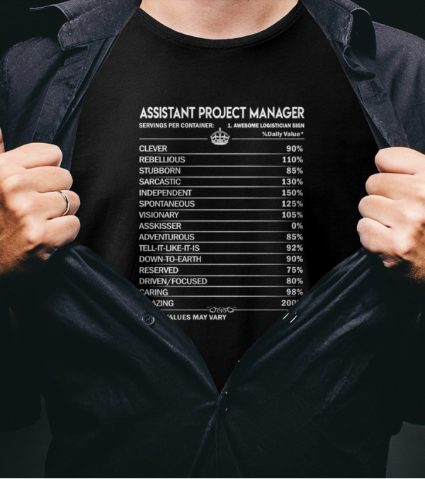ASSISTANT PROJECT MANAGER AMAZING CLEVER LOGISTICIAN SIGN T-Shirt