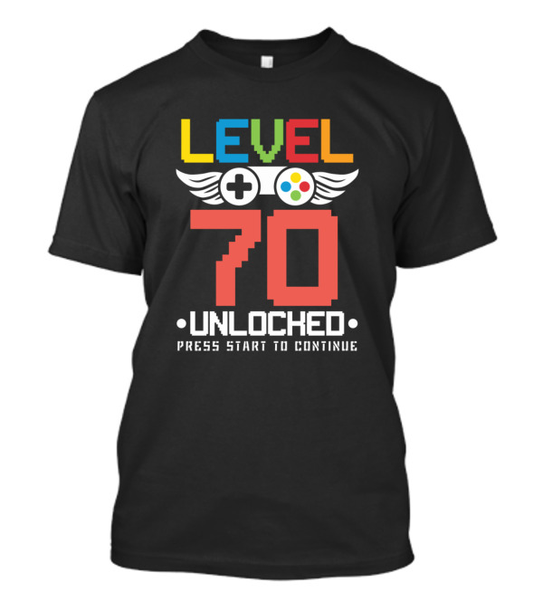 Level 70 Unlocked Press Start To Continue Video Games Lover 70 Birth T-Shirt