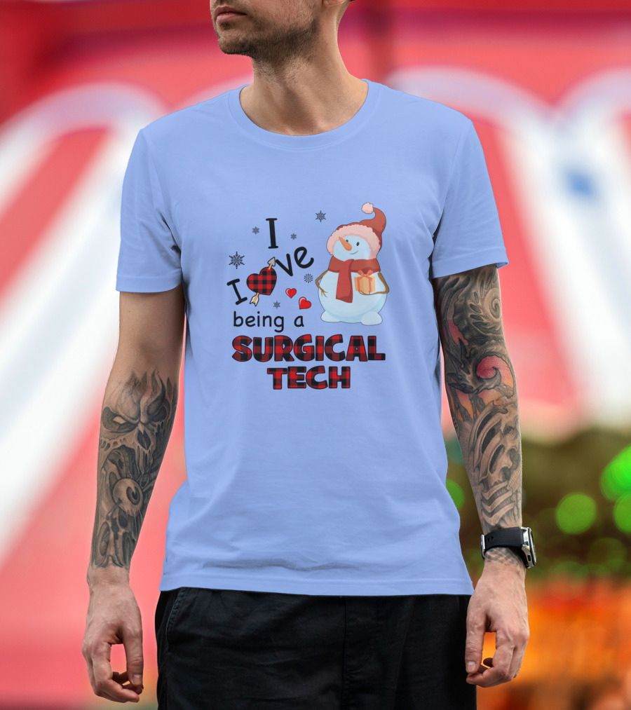 I Love Being A Surgical Tech Snowman Gift Winter Holiday T-Shirt