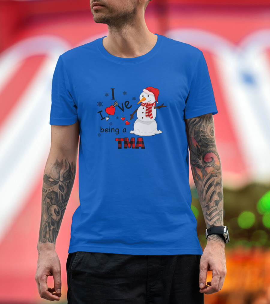 I Love Being A Tma Snowman Christmas T-Shirt