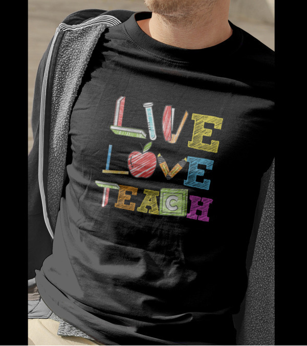 Live Love Teach Chalk Style Pencil Apple Block Letters T-Shirt