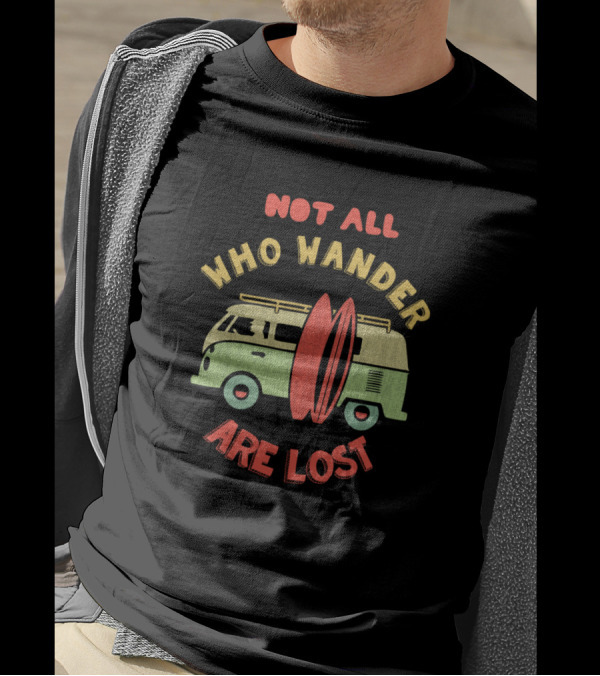 Not All Who Wander Are Lost Surf Van With Surfboards T-Shirt