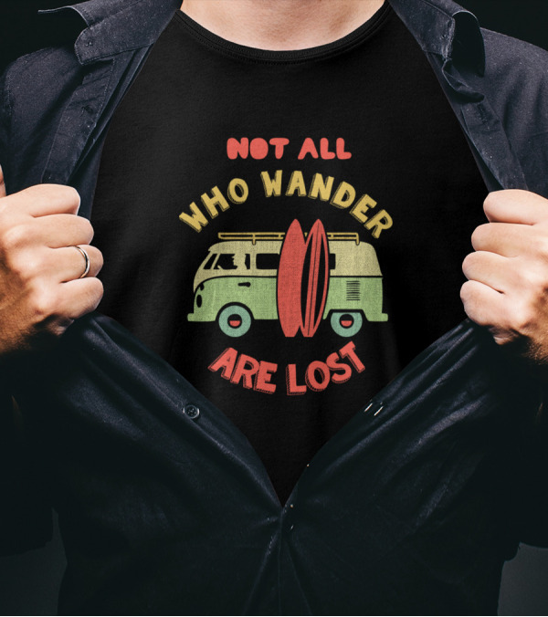 Not All Who Wander Are Lost Surf Van With Surfboards T-Shirt