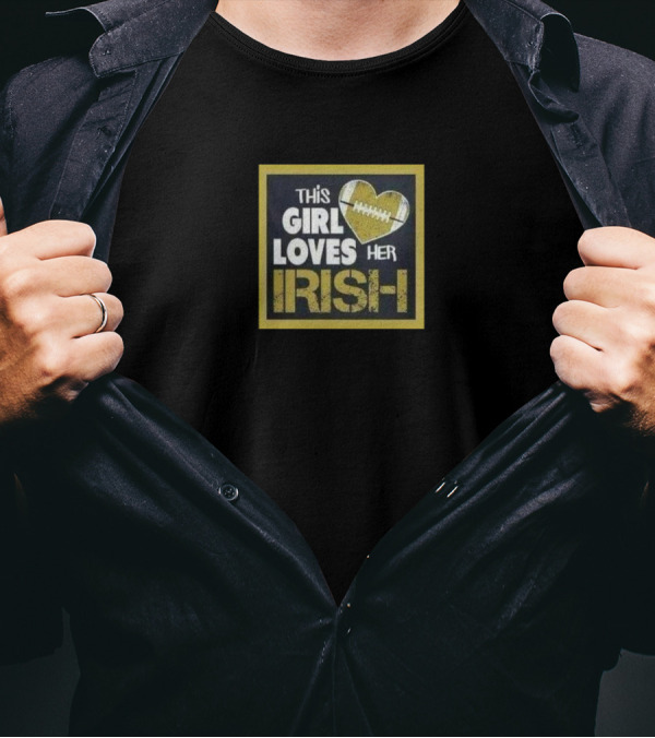 This Girl Loves Her Irish Football University Of Notre Dame T-Shirt