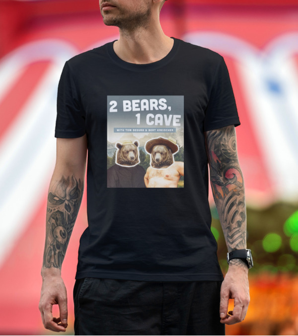 Premium T-Shirt: 2 Bears 1 Cave With Tom Segura And Bert Kreischer in Bear Suits with Mountain Background T-Shirt 2 Bears 1 Cave With Tom Segura And Bert Kreischer in Bear Suits with Mountain Background T-Shirt