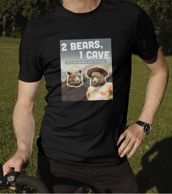 2 Bears 1 Cave With Tom Segura And Bert Kreischer In Bear Suits With Mountain Background T-Shirt