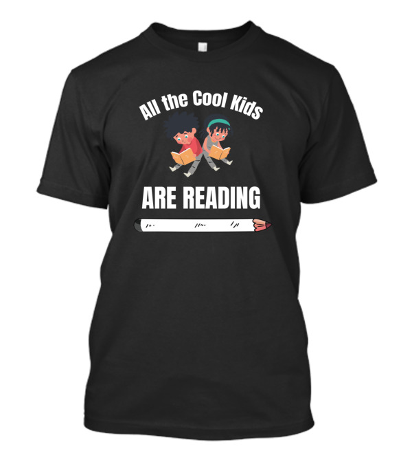 All The Cool Kids Are Reading Pencil T-Shirt