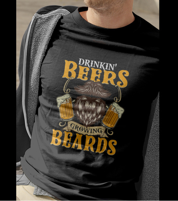 Drinking Beers Growin' Beards Cool Drinker Fat T-Shirt