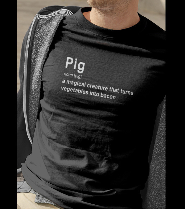 Pig Magical Creature Turns Vegetables Into Bacon Definition T-Shirt