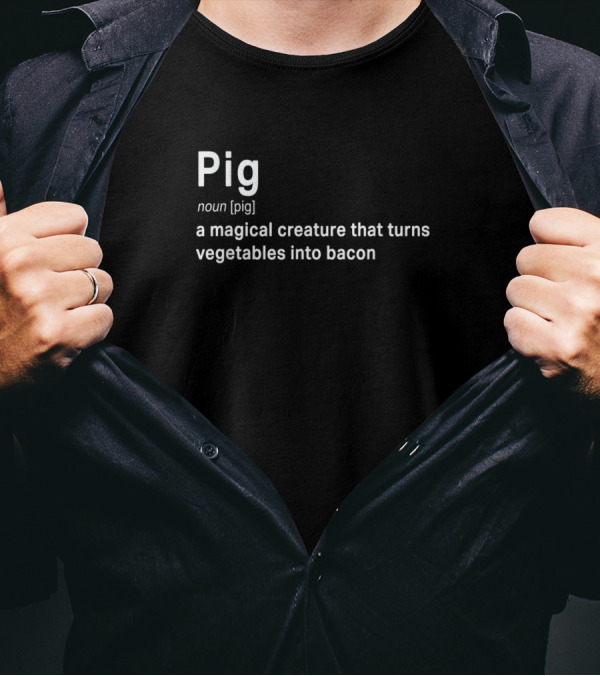 Pig Magical Creature Turns Vegetables Into Bacon Definition T-Shirt