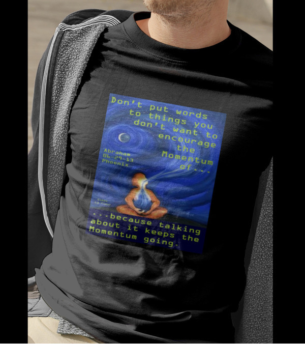 Abraham Momentum Encouragement 06-29-13 Phoenix - Esmee La Fleur T-Shirt