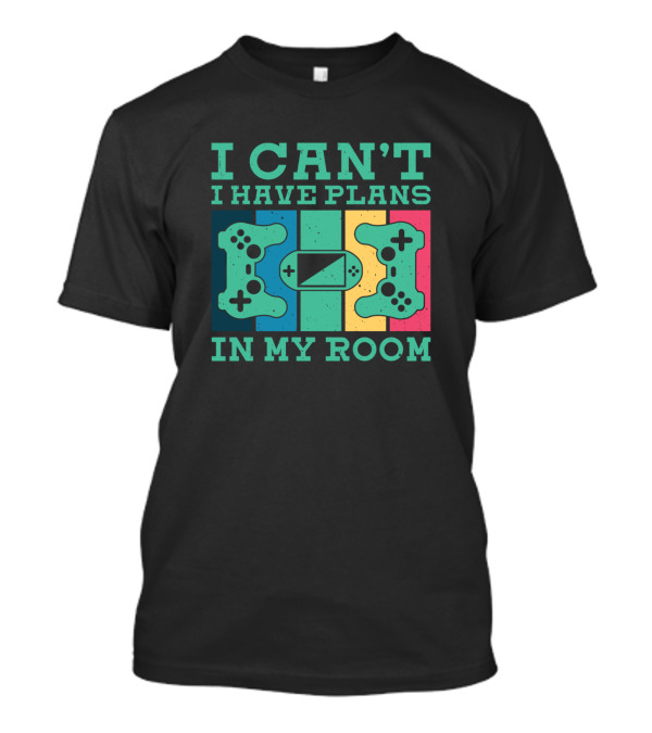 I Can’t I Have Plans In My Room Retro Gaming Controllers T-Shirt