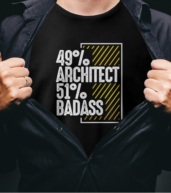 49% Architect 51% Badass T-Shirt
