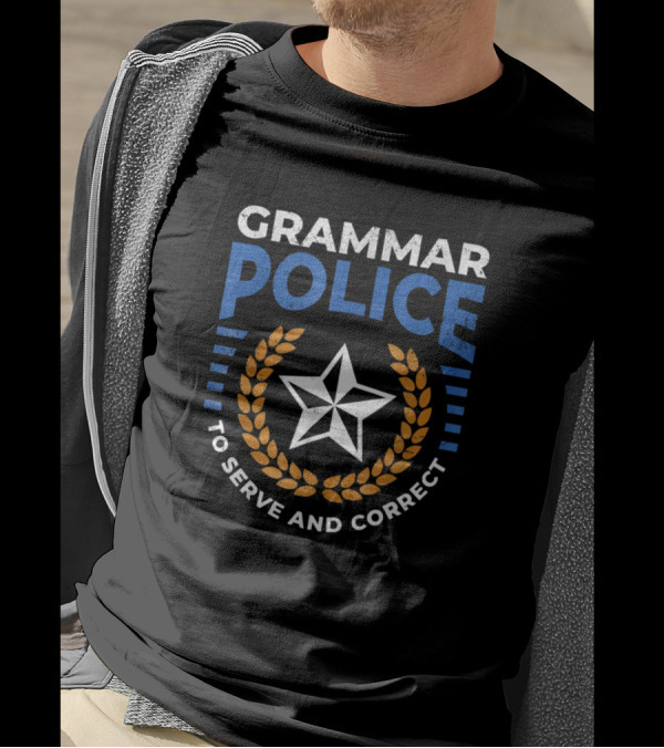 Grammar Police To Serve And Correct Star Badge T-Shirt