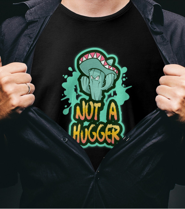 Not A Hugger Angry Cactus With Sombrero T-Shirt