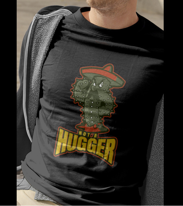 Not A Hugger Cactus With Sombrero And Mustache T-Shirt